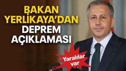 Bakan Yerlikaya’dan deprem açıklaması